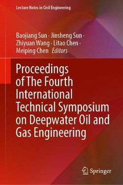 Proceedings of The Fourth International Technical Symposium on Deepwater Oil and Gas Engineering