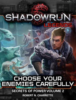 Shadowrun Legends: Choose Your Enemies Carefully