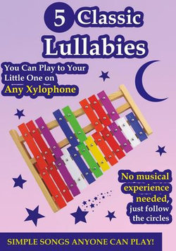 5 Classic Lullabies You Can Play to Your Little One on Any Xylophone