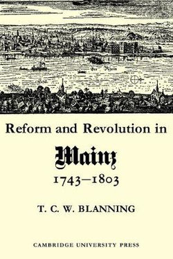 Reform and Revolution in Mainz 1743-1803