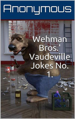 Wehman Bros.' Vaudeville Jokes No. 1.