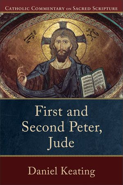 First and Second Peter, Jude (Catholic Commentary on Sacred Scripture)