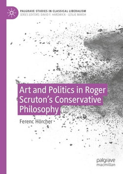 Art and Politics in Roger Scruton's Conservative Philosophy