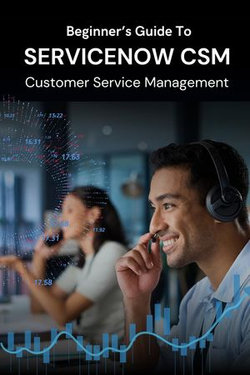 Beginner’s Guide to ServiceNow CSM Customer Service Management