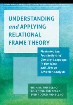 Understanding and Applying Relational Frame Theory