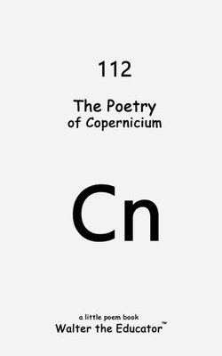 The Poetry of Copernicium