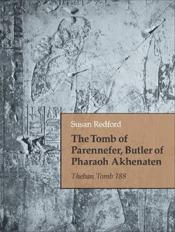 The Tomb of Parennefer, Butler of Pharaoh Akhenaten