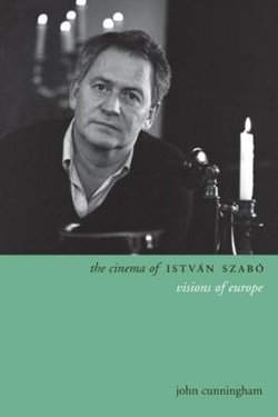 The Cinema of Istvan Szabo