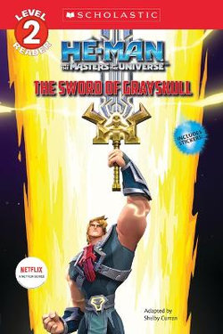 He-Man and the Masters of the Universe Reader (Lvl 2): the Sword of Grayskull