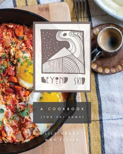 Beyond Skid - A Cookbook For Ski Bums