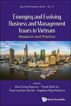 Emerging And Evolving Business And Management Issues In Vietnam: Research And Practice