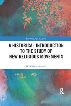 A Historical Introduction to the Study of New Religious Movements