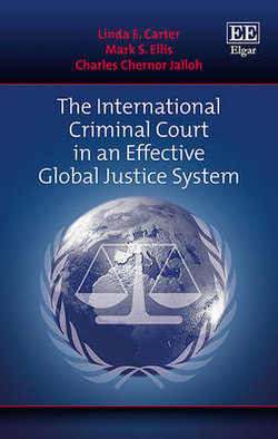 The International Criminal Court in an Effective Global Justice System