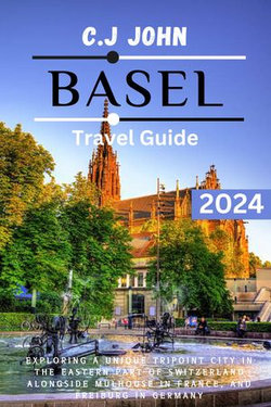 BASEL TRAVEL GUIDE 2024