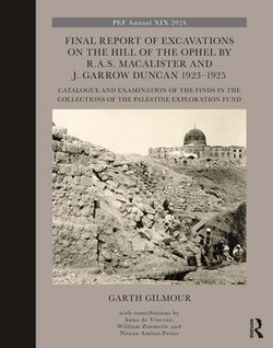 Final Report of Excavations on The Hill of The Ophel by R.A.S. Macalister and J. Garrow Duncan 1923–1925