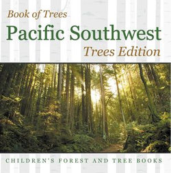 Book of Trees | Pacific Southwest Trees Edition | Children's Forest and Tree Books