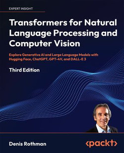 Transformers for Natural Language Processing and Computer Vision