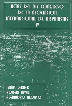 Actas del XIV Congreso de la Asociacion Internacional de Hispanistas IV