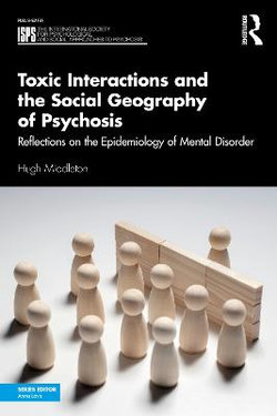 Toxic Interactions and the Social Geography of Psychosis