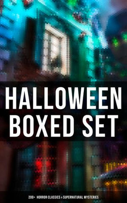 Halloween Boxed Set: 200+ Horror Classics & Supernatural Mysteries