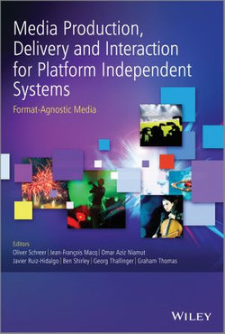 Media Production, Delivery and Interaction for Platform Independent Systems