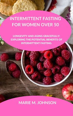 INTERMITTENT FASTING FOR WOMEN OVER 50