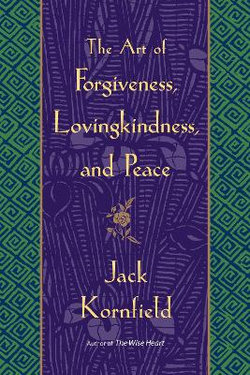 The Art of Forgiveness, Lovingkindness, and Peace