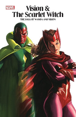 VISION and the SCARLET WITCH: the SAGA of WANDA and VISION