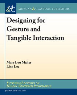 Designing for Gesture and Tangible Interaction