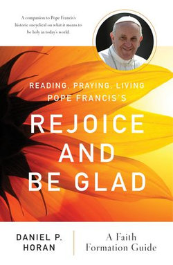 Reading, Praying, Living Pope Francis's Rejoice and Be Glad