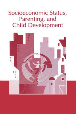 Socioeconomic Status, Parenting, and Child Development