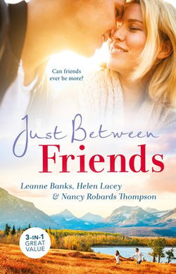 Just Between Friends/Maverick for Hire/Three Reasons to Wed/How to Marry a Doctor