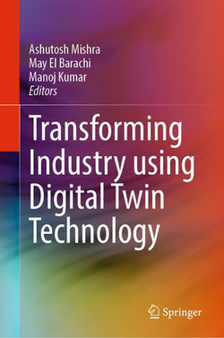 Transforming Industry using Digital Twin Technology