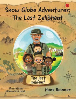 Snow Globe Adventures: The Last Zeliphant