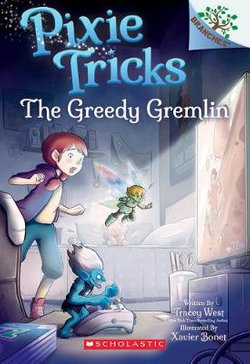 The Greedy Gremlin: a Branches Book (Pixie Tricks #2)