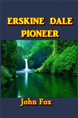 Erskine Dale, Pioneer