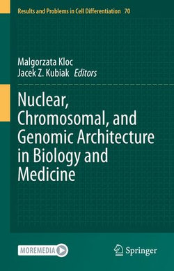 Nuclear, Chromosomal, and Genomic Architecture in Biology and Medicine