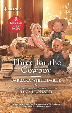 Three for the Cowboy/The Cowboy's Triple Surprise/Callahan Cowboy Triplets