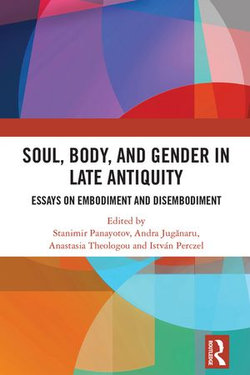 Soul, Body, and Gender in Late Antiquity