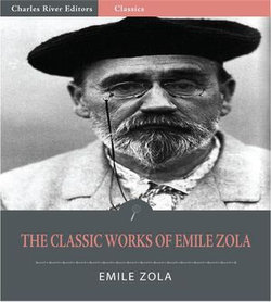 The Classic Works of Emile Zola: The Three Cities Trilogy and 17 Other Novels and Short Stories