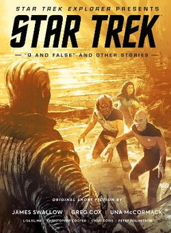 Star Trek Explorer Presents: Star Trek Q and False and Other Stories ...