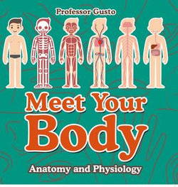 Meet Your Body - Baby's First Book | Anatomy and Physiology