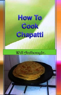 How To Cook Chapatti