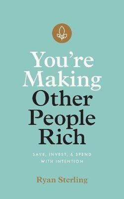 You're Making Other People Rich