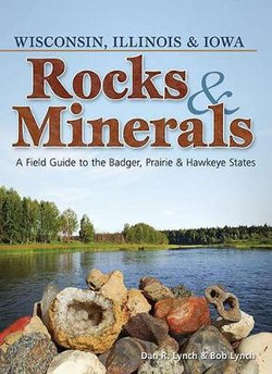 Rocks and Minerals of Wisconsin, Illinois and Iowa