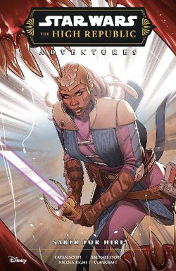 Star Wars: the High Republic Adventures--Saber for Hire