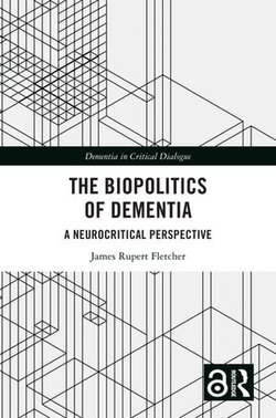 The Biopolitics of Dementia