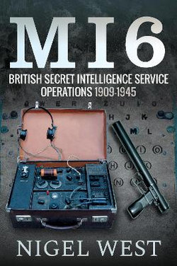 MI6: British Secret Intelligence Service Operations, 1909-1945