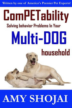 Competability: Solving Behavior Problems in Your Multi-Dog Household