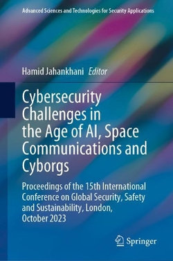 Cybersecurity Challenges in the Age of AI, Space Communications and Cyborgs